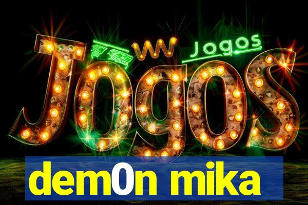 dem0n mika